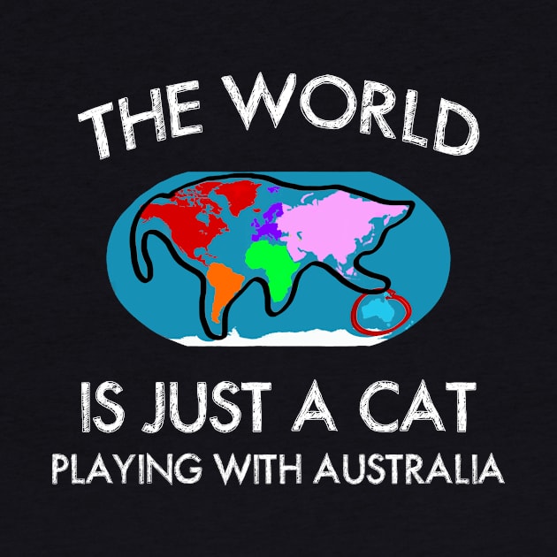 The World is the Cat playing with Australia Shirt Cat Lover by Danielsmfbb